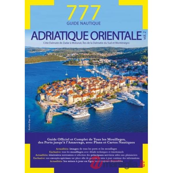 777 Adriatique orientale. Vol. 2: Côte Dalmate de Zadar à Molunat, Îles de la Dalmatie du Sud et Monténégro