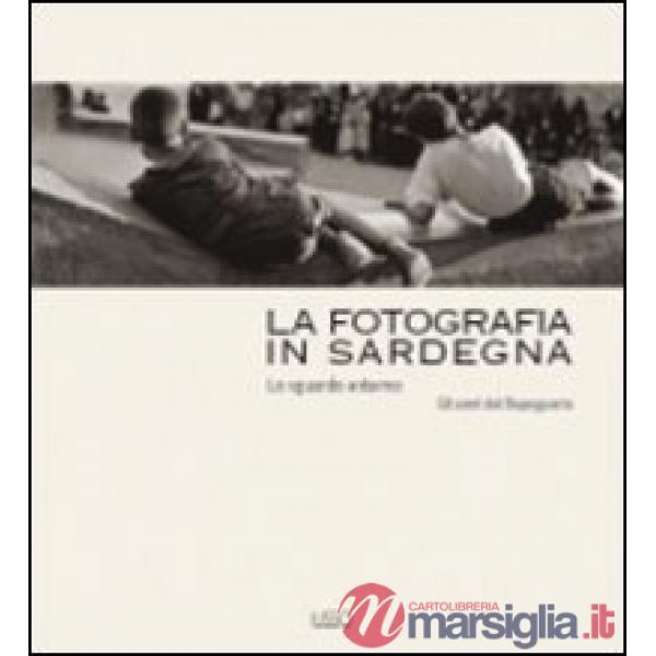 Fotografia in Sardegna. Lo sguardo esterno. Gli anni del dopoguerra (La)