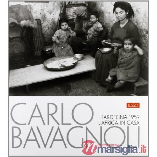 Carlo Bavagnoli. Sardegna 1959. L'Africa in casa