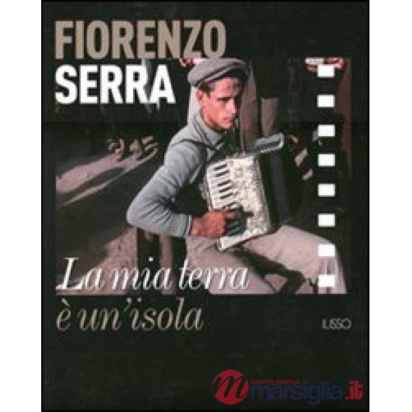 Fiorenzo Serra. La mia terra è un'isola. Con 8 DVD