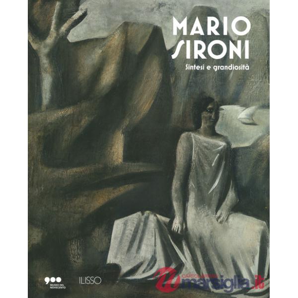 Mario Sironi. Sintesi e grandiosità. Catalogo della mostra (Milano, 23 luglio 2021-27 marzo 2022)