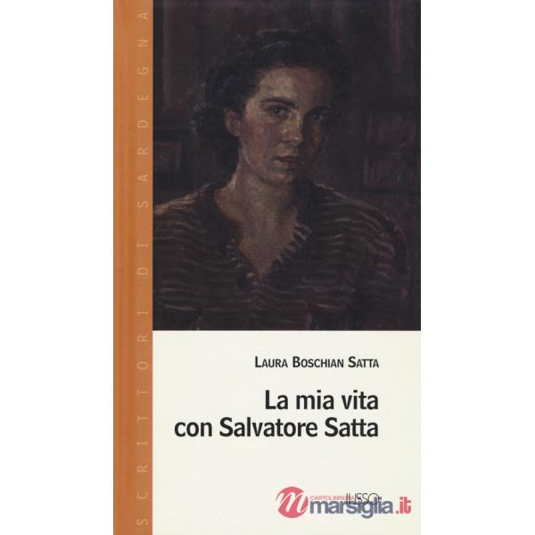 Mia vita con Salvatore Satta (La)