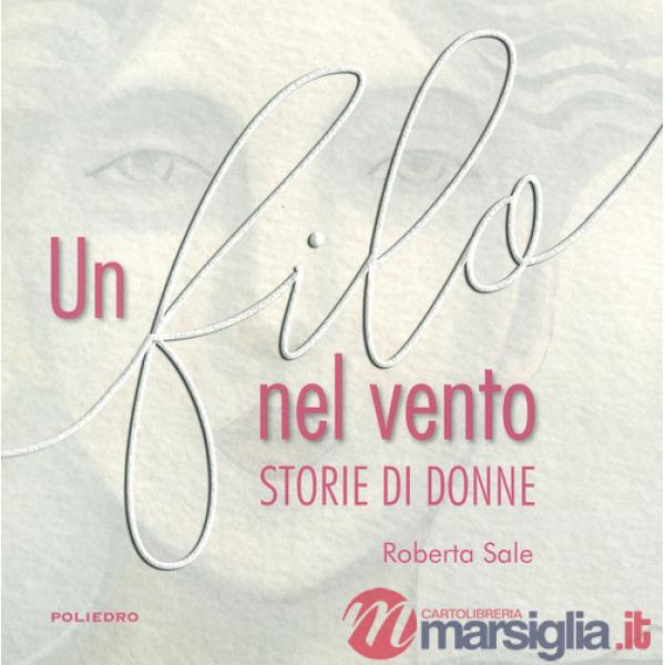 Filo nel vento. Storie di donne (Un)