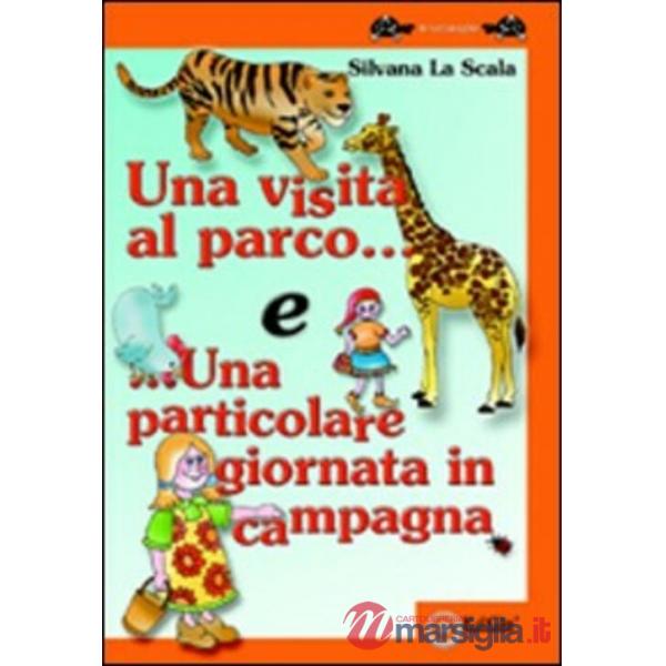 Visita al parco e una particolare giornata in campagna. Ediz. illustrata (Una)