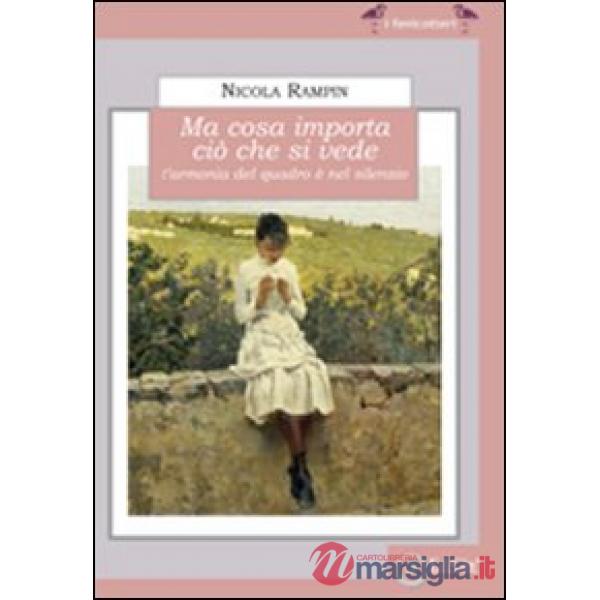 Ma cosa importa ciò che si vede. L'armonia del quadro è nel silenzio