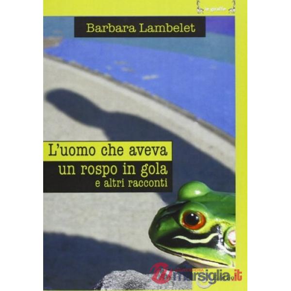 Uomo che aveva un rospo in gola (L')