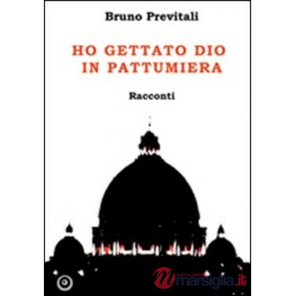Ho gettato Dio in pattumiera