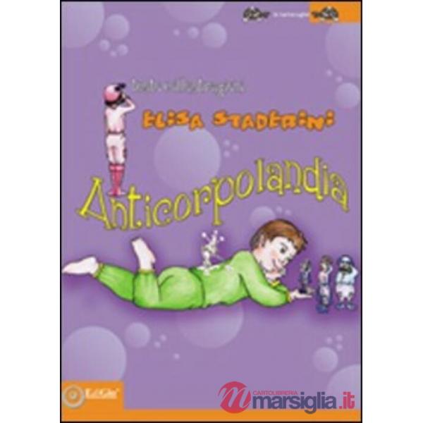 Anticorpolandia. Ediz. illustrata