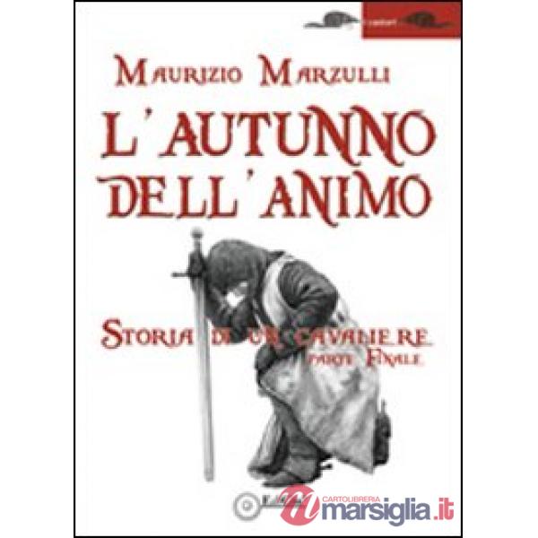 Autunno dell'animo. Storia di un cavaliere (L')