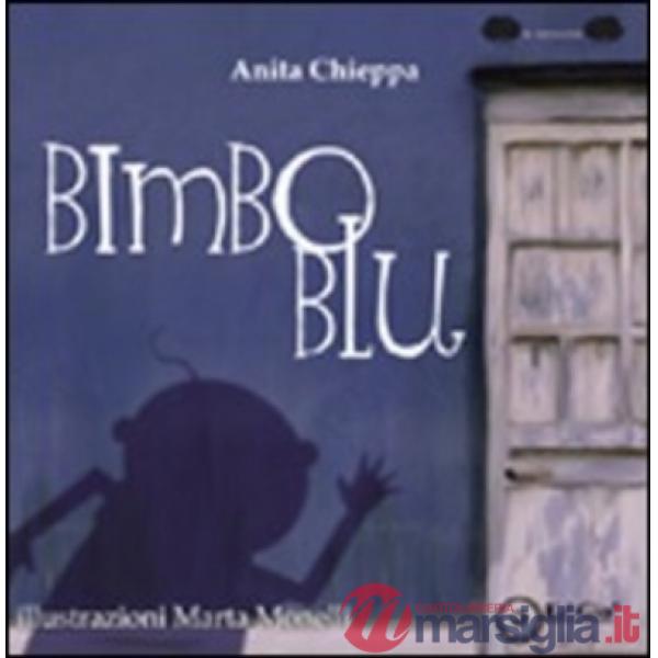 Bimbo blu. Ediz. illustrata