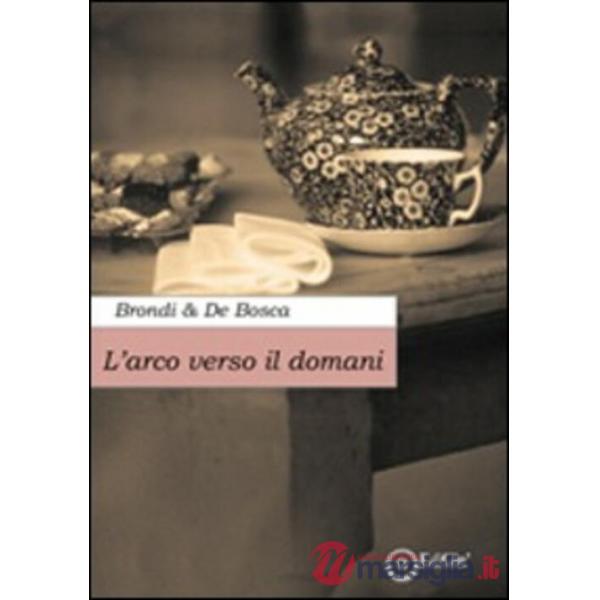 Arco verso il domani (L')