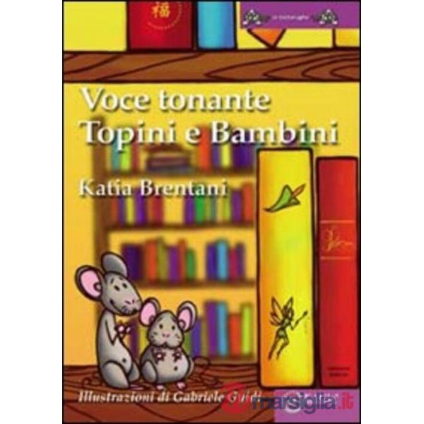 Voce tonante e topini bambini