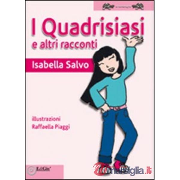 Quadrisiasi e altri racconti. Ediz. illustrata (I)