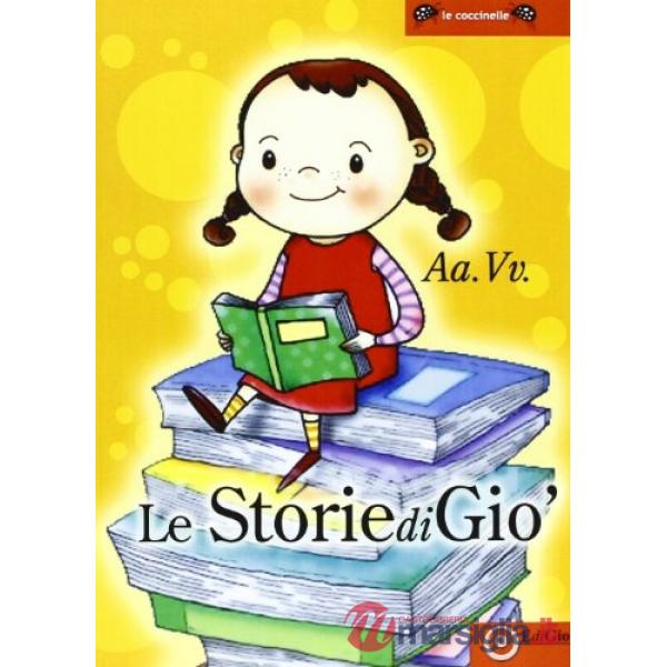 StoriediGiò. Ediz. illustrata (Le)
