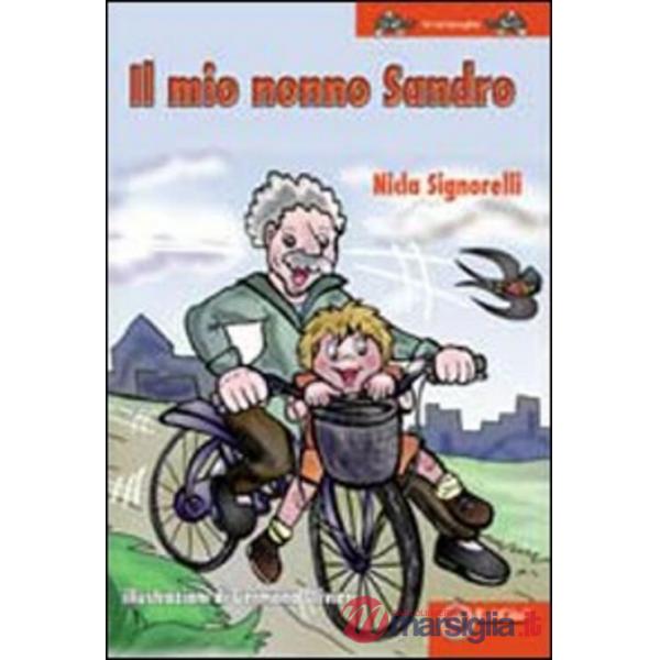 Mio nonno Sandro. Ediz. illustrata (Il)