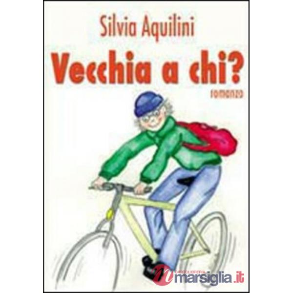Vecchia a chi?