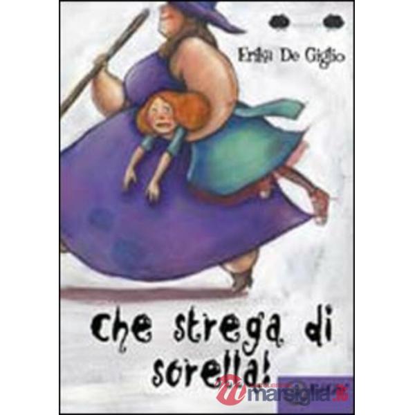 Che strega di sorella!