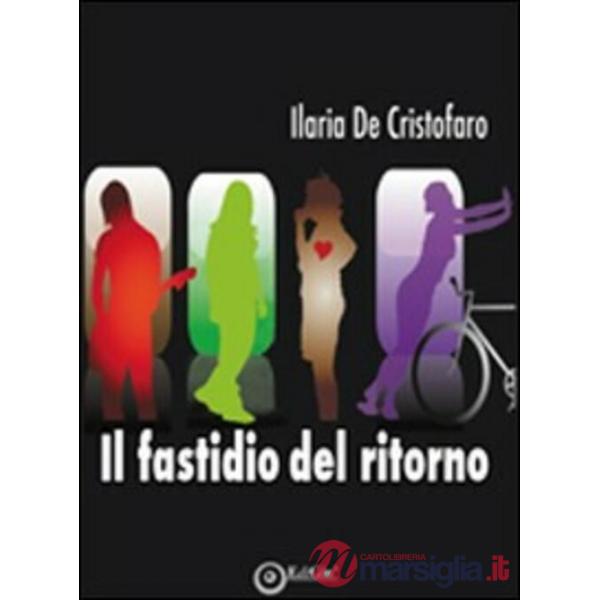 Fastidio del ritorno (Il)