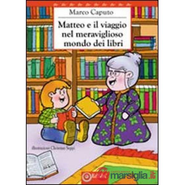 Matteo e il viaggio nel meraviglioso mondo dei libri