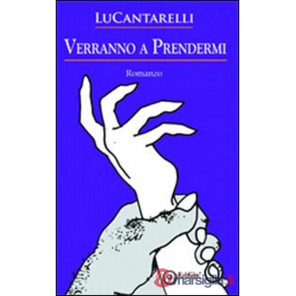 Verranno a prendermi