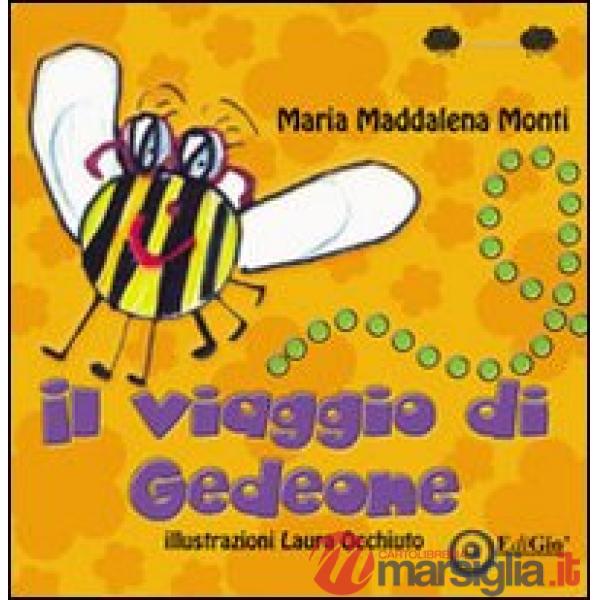 Viaggio di Gedeone. Ediz. illustrata (Il)