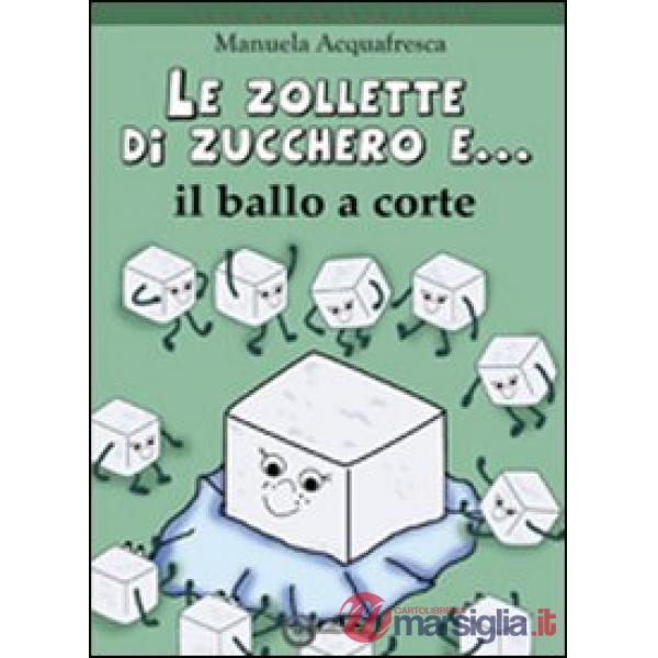 Zollette di zucchero e... il ballo a corte (Le)