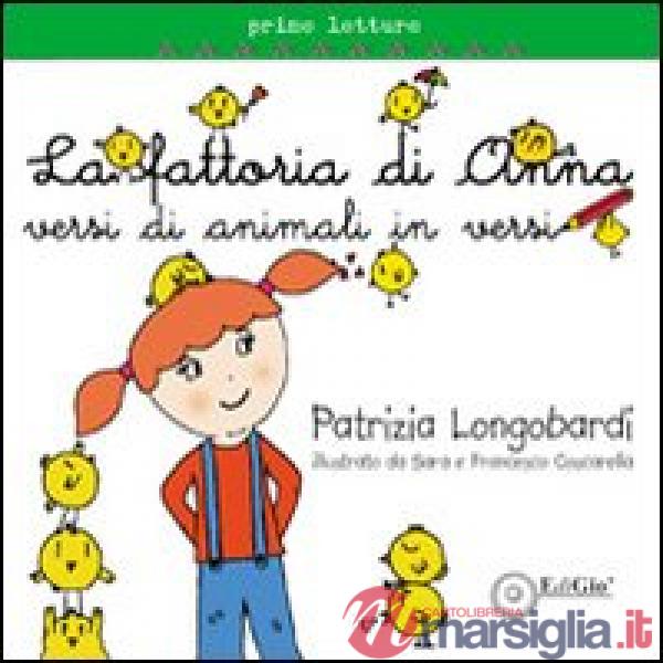 Fattoria di Anna. Versi di animali in versi. Ediz. illustrata (La)