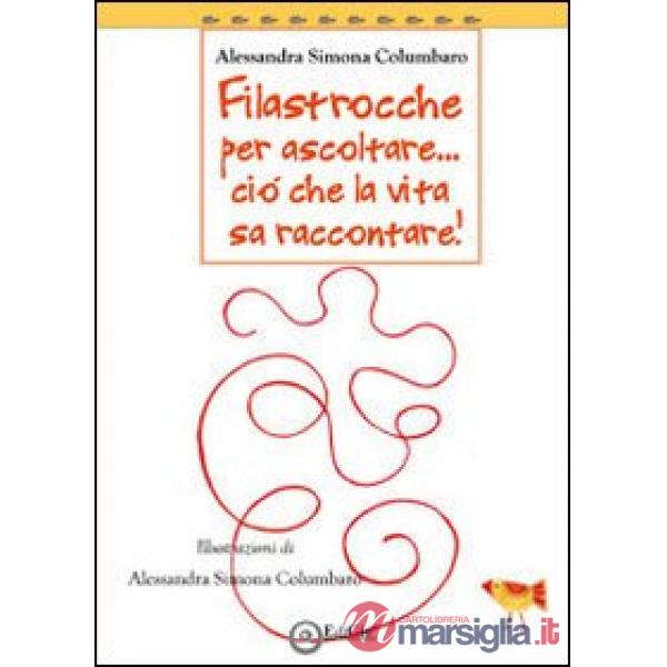 Filastrocche per ascoltare... Ciò che la vita sa raccontare