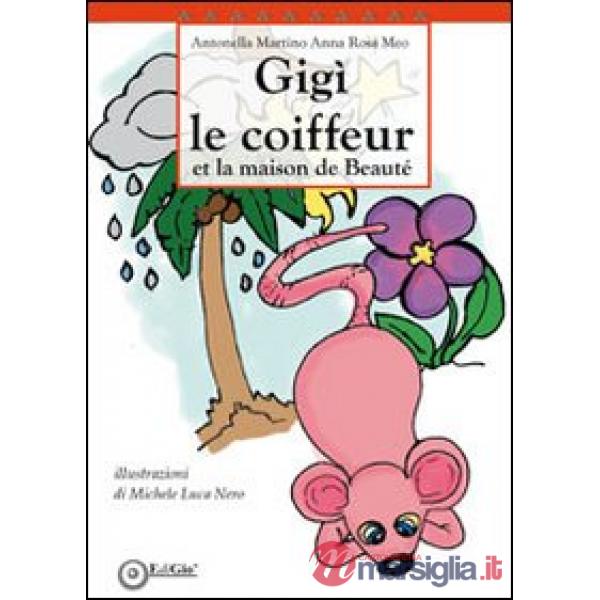 Gigì le coiffeur et la maison de beauté. Ediz. italiana