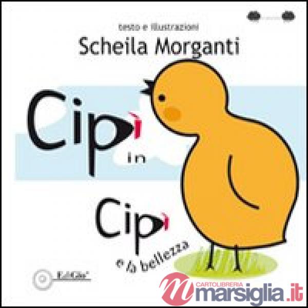 Cipì in. Cipì e la bellezza. Ediz. illustrata
