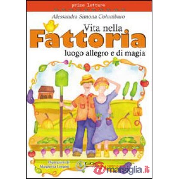 Vita nella fattoria. Luogo allegro e di magia