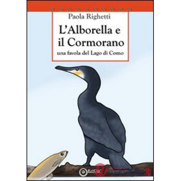 Alborella e il cormorano. Una favola del lago di Como (L')