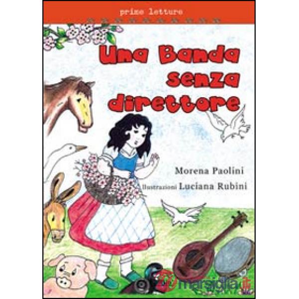 Banda senza direttore. Ediz. illustrata (La)