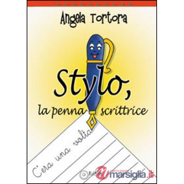 Stylo, la penna scrittrice. Ediz. illustrata