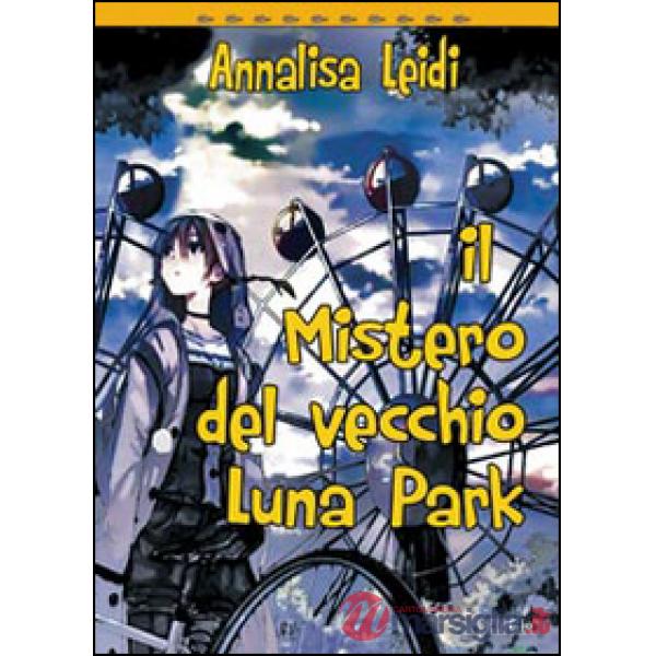 Mistero del vecchio Luna Park (Il)