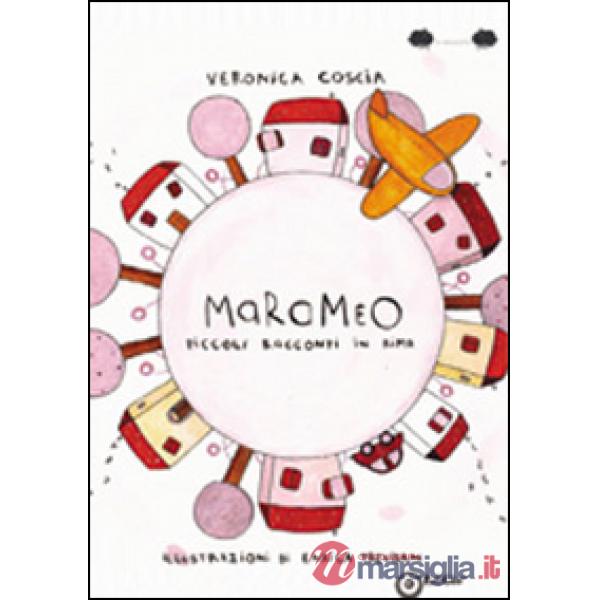 Marameo. Piccoli racconti in rima. Ediz. illustrata