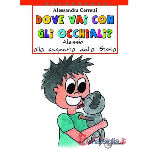 Dove vai con gli occhiali? Alessio alla scoperta della storia
