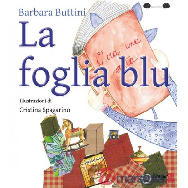 Foglia blu. Ediz. illustrata (La)
