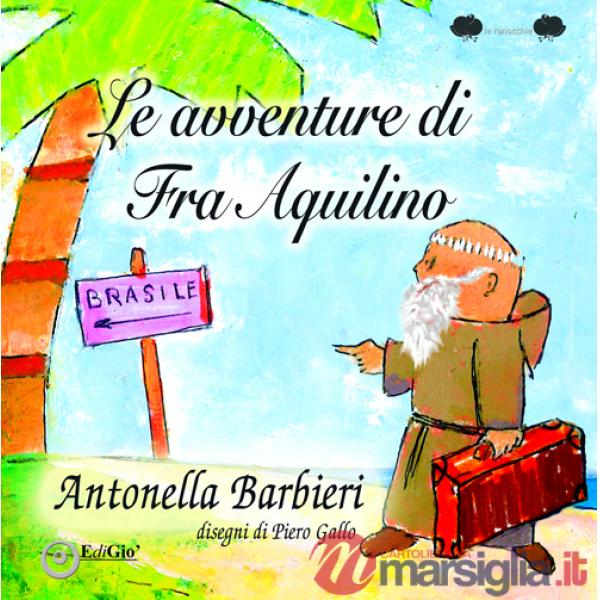 Frate Aquilino. Ediz. illustrata