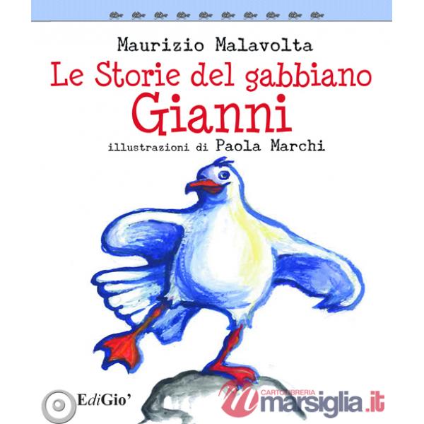 Storie del gabbiano Gianni. Ediz. illustrata (Le)