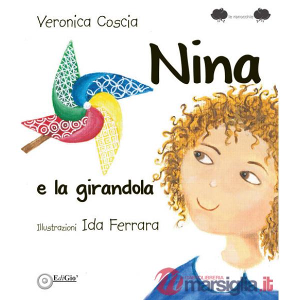 Nina e la girandola. Ediz. illustrata
