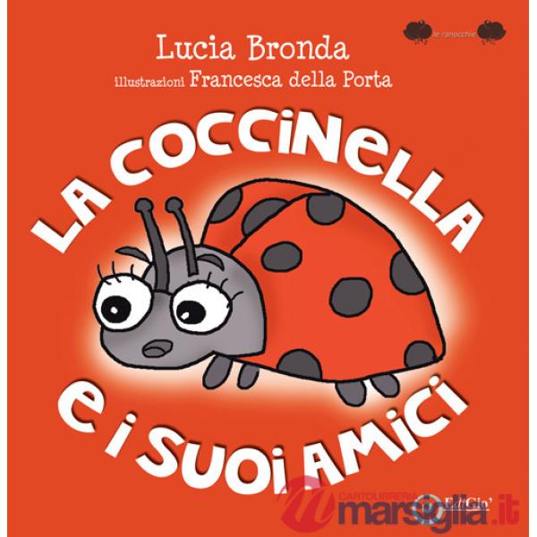 Coccinella e i suoi amici. Ediz. a colori (La)