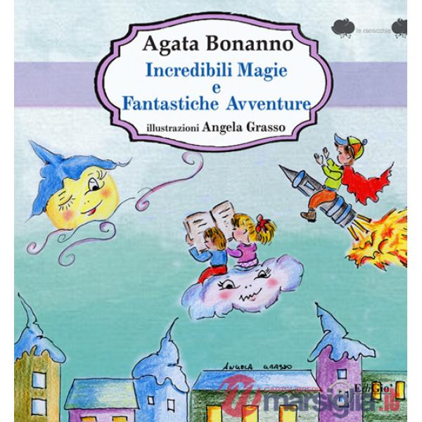 Incredibili magie e fantastiche avventure