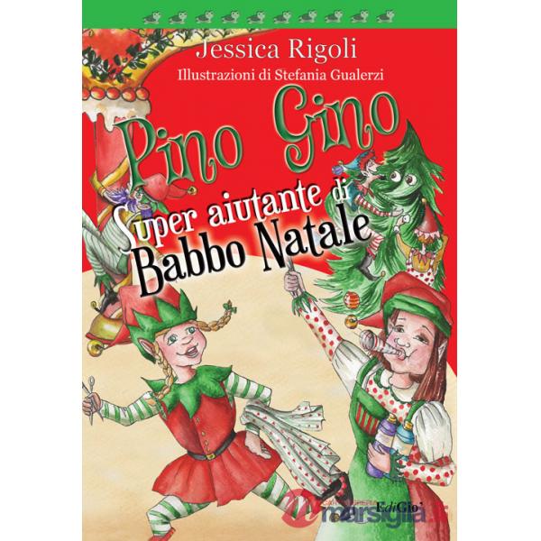 Pino Gino. Super aiutante di Babbo Natale