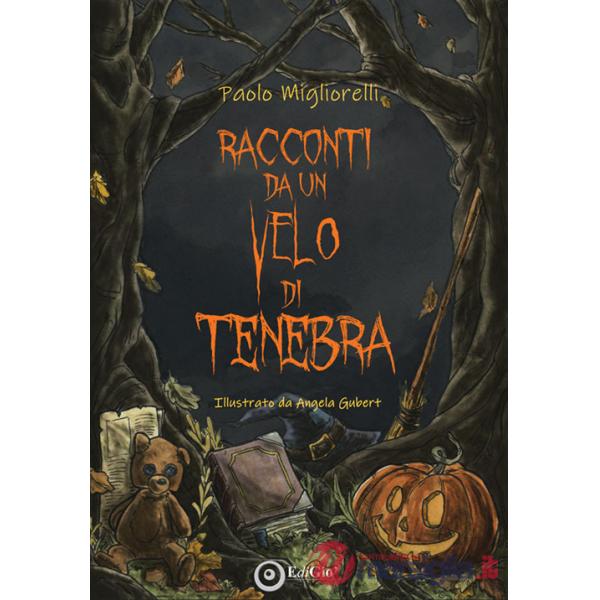 Racconti da un velo di tenebra. Ediz. illustrata