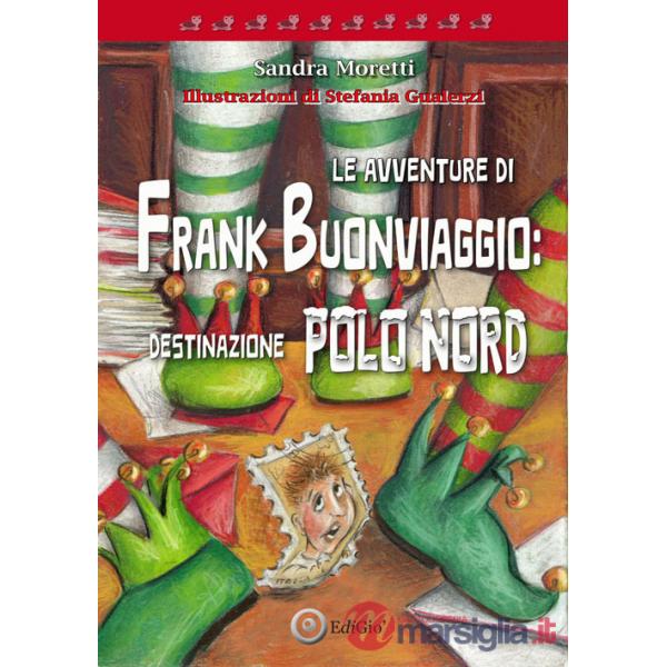 Avventure di Frank Buonviaggio: destinazione Polo Nord (Le)