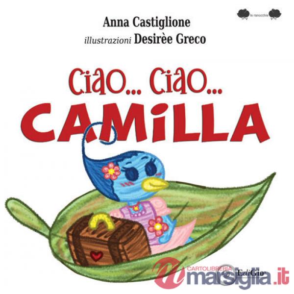 Ciao... ciao... Camilla