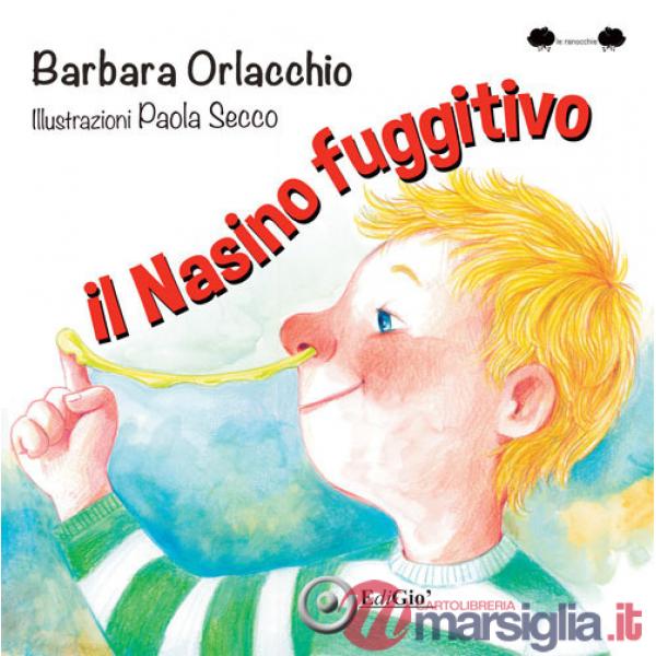 Nasino fuggitivo. Ediz. a colori (Il)