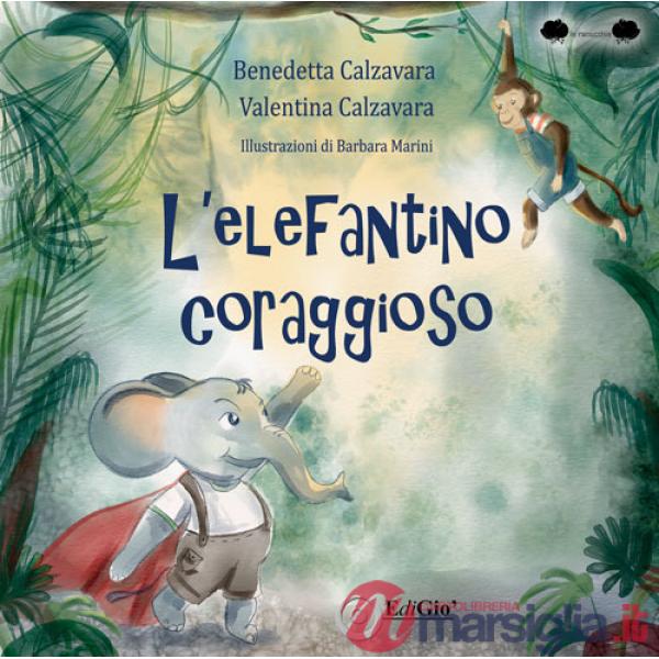 Elefantino coraggioso. Ediz. illustrata (L')