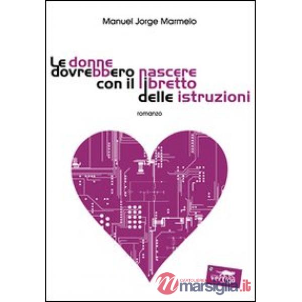 Donne dovrebbero nascere con il libretto delle istruzioni (Le)